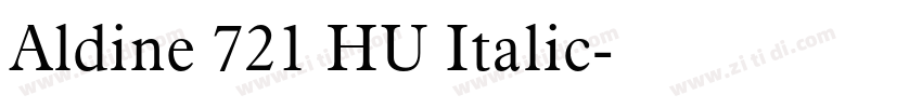 Aldine 721 HU Italic字体转换 Aldine 721 HU Italic字体转换